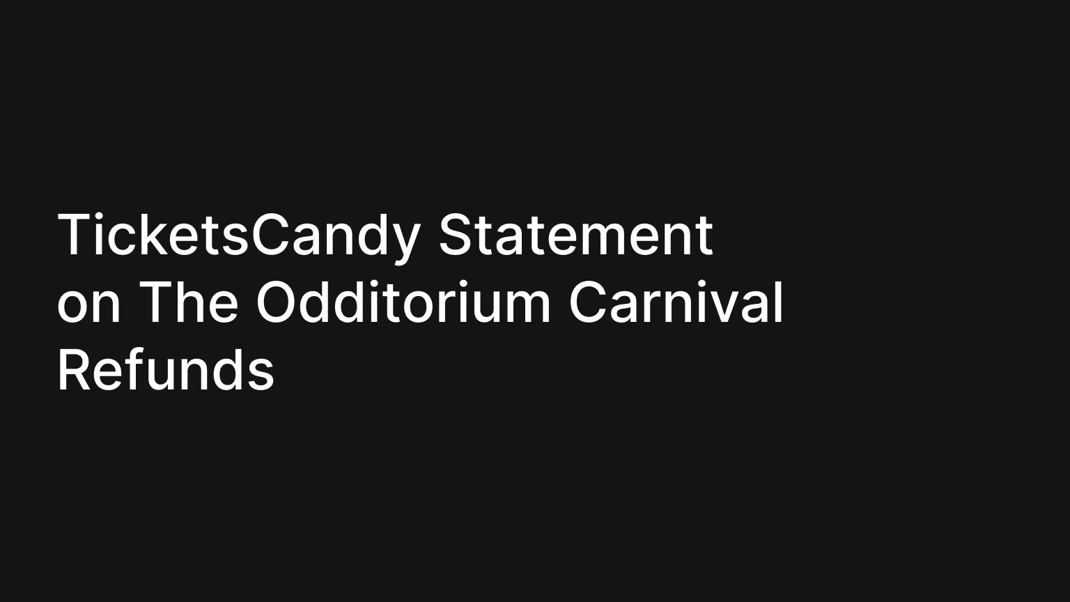 TicketsCandy Statement on The Odditorium Carnival Refunds